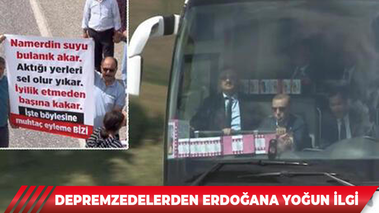 Depremzedeler Erdoğan'ı bu pankartla karşıladı!