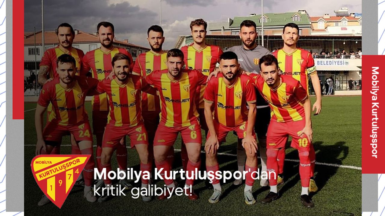Mobilya Kurtuluşspor'dan kritik galibiyet!
