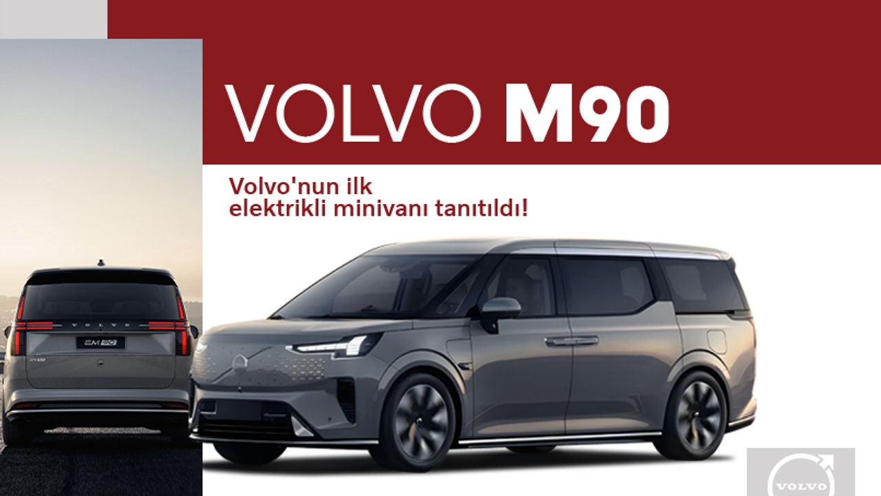 Volvo'nun ilk elektrikli minivanı M90 tanıtıldı!
