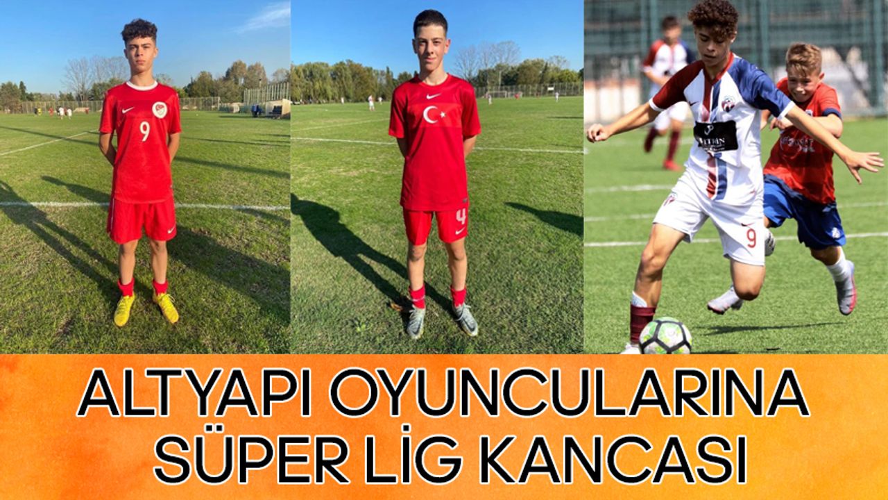 Altyapı Oyuncularımıza Süper Lig Devlerinden Kanca!