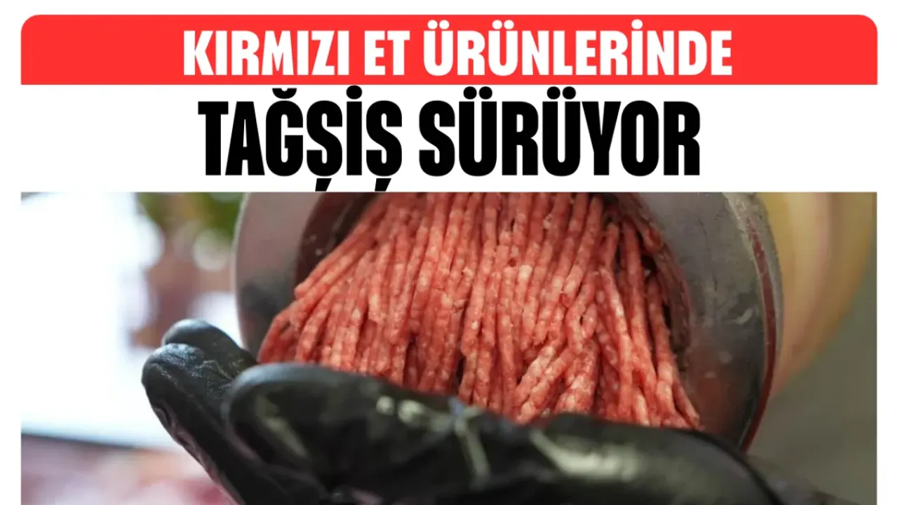 Kırmızı et ürünlerinde tağşiş sürüyor