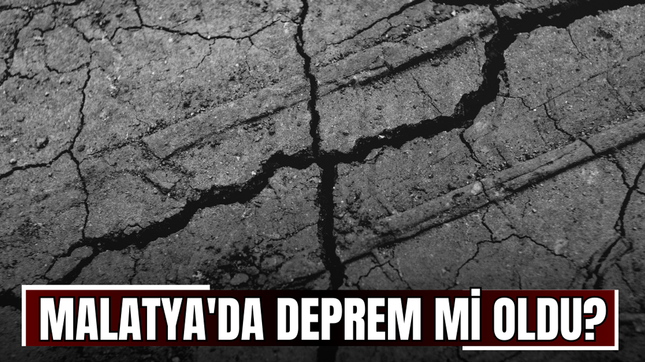 SON DAKİKA| Malatya'da deprem mi oldu? AFAD – Kandilli son depremler listesi