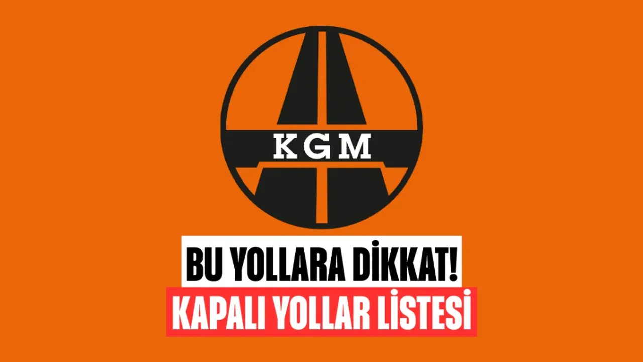 Bu yollara dikkat! Kapalı yollar listesi! Listede Bursa da var...