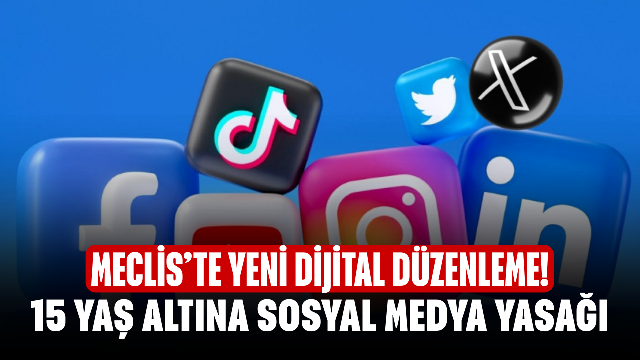 Meclis’te Yeni Dijital Düzenleme! 15 Yaş Altına Sosyal Medya Yasağı, Oyunlara Sıkı Denetim Geliyor