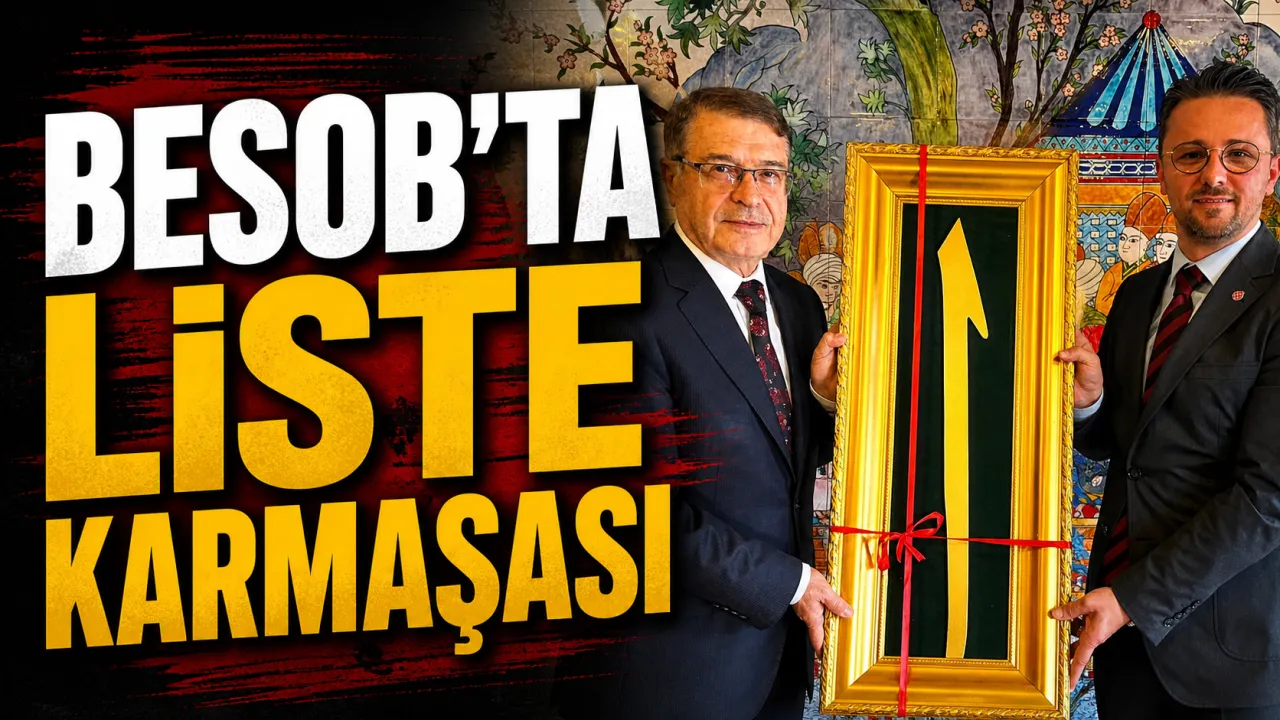 BESOB’ta liste karmaşası