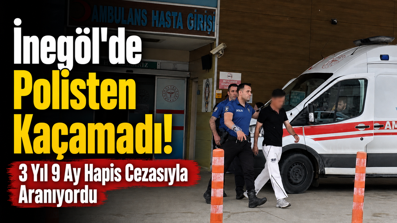 İnegöl'de Polisten Kaçamadı! 3 Yıl 9 Ay Hapis Cezasıyla Aranıyordu