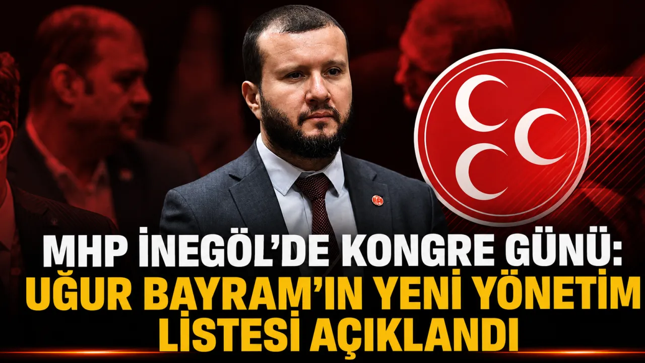 MHP İnegöl’de Kongre Günü: Uğur Bayram’ın Yeni Yönetim Listesi Açıklandı