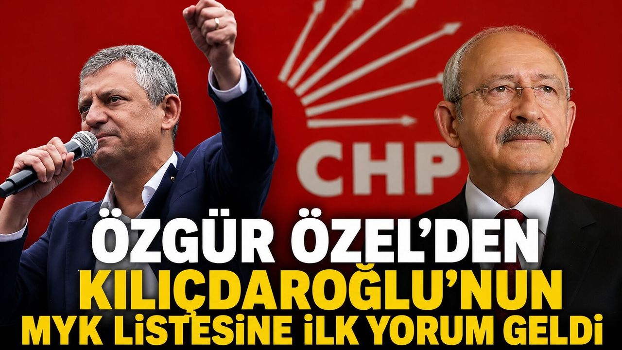 Özgür Özel’den Kılıçdaroğlu’nun MYK Listesine İlk Yorum Geldi