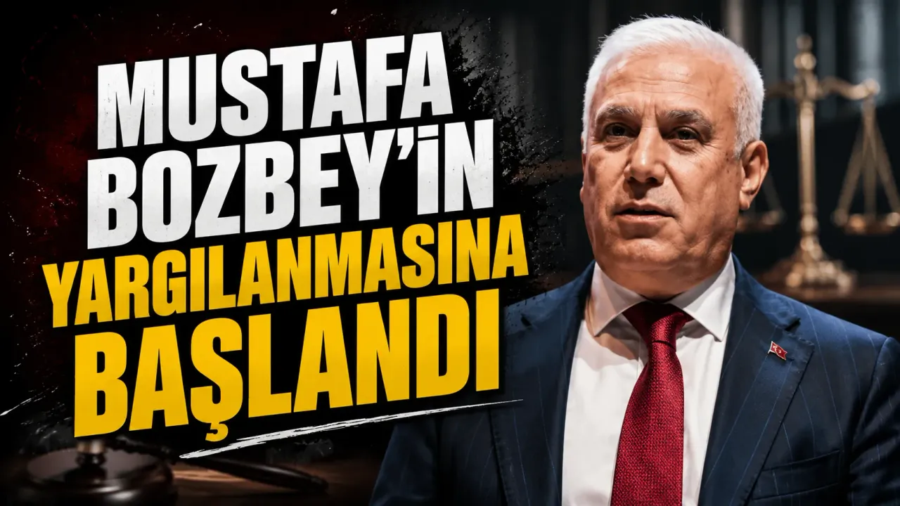 Mustafa Bozbey’in yargılanmasına başlandı