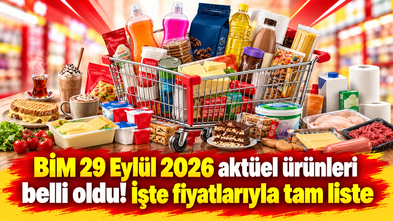 BİM 29 Eylül 2026 aktüel ürünleri belli oldu! İşte fiyatlarıyla tam liste