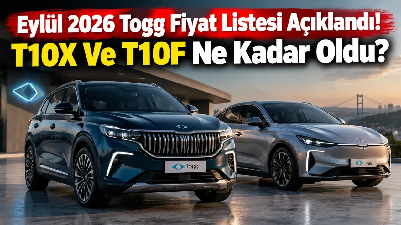 Eylül 2026 Togg Fiyat Listesi Açıklandı! T10X Ve T10F Ne Kadar Oldu?