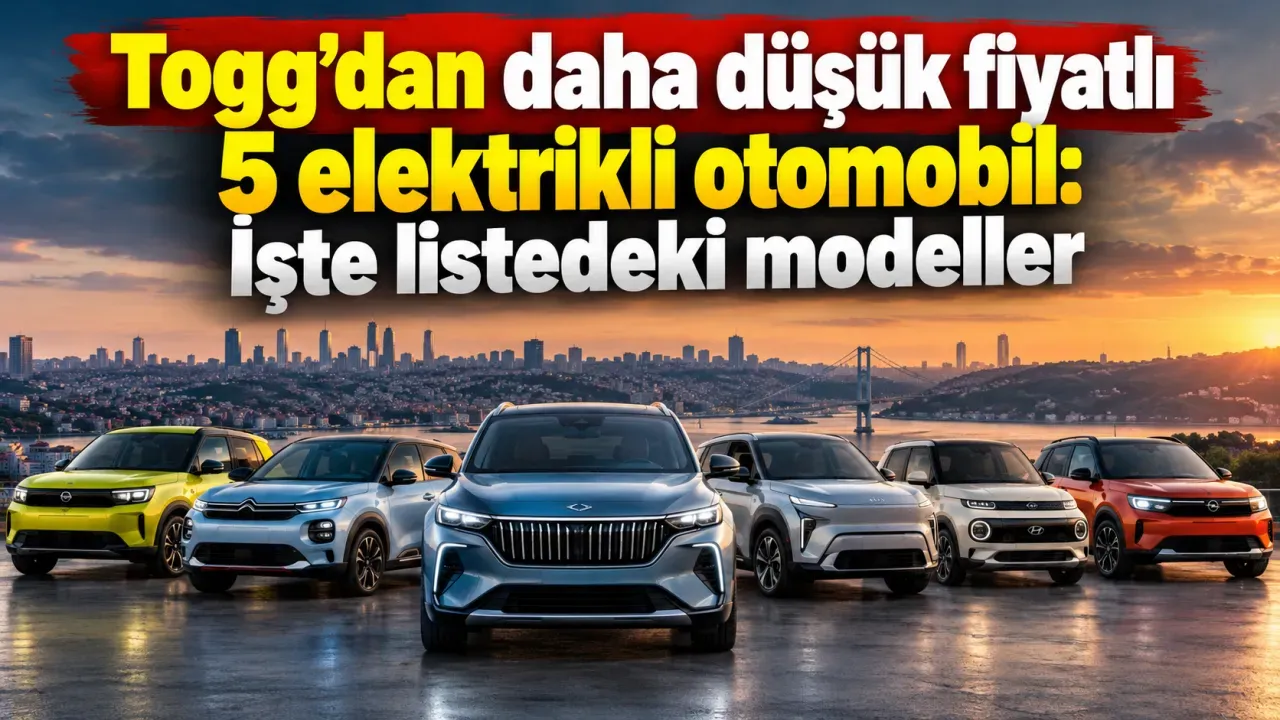 Togg’dan daha düşük fiyatlı 5 elektrikli otomobil: İşte listedeki modeller