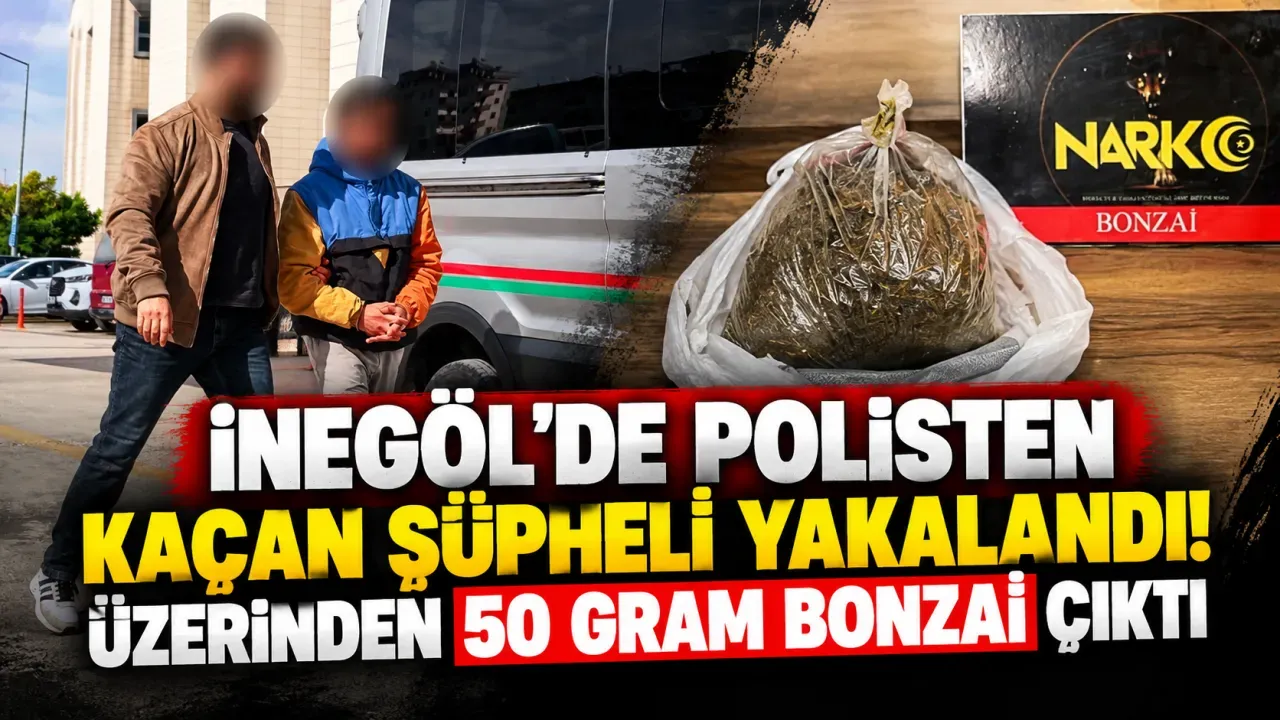 İnegöl'de polisten kaçan şüpheli yakalandı! Üzerinden 50 gram bonzai çıktı