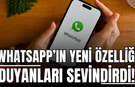 WhatsApp’ın Yeni Özelliği Duyanları Sevindirdi!