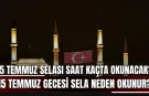 15 Temmuz selası saat kaçta okunacak? 15 Temmuz gecesi sela neden okunur? Diyanet'ten açıklama geldi