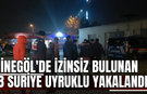 İnegöl'de izinsiz bulunan 8 Suriye uyruklu yakalandı
