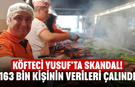 Köfteci Yusuf'ta Skandal! 163 bin kişinin verileri çalındı