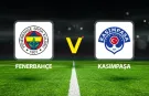 Fenerbahçe-Kasımpaşa maçında ilk 11’ler açıklandı