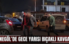 İnegöl’de Gece Yarısı Bıçaklı Kavga