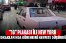 "16" plakası ile New York sokaklarında görenleri hayrete düşürdü!