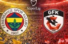 CANLI | Fenerbahçe - Gaziantep FK maçı Canlı Anlatım | Fenerbahçe - Gaziantep FK maçı kadrosu