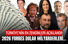 Türkiye’nin En Zenginleri Açıklandı! 2026 Forbes Dolar Milyarderleri...