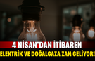 4 Nisan’dan İtibaren Elektrik ve Doğalgaza Zam Geliyor! Oranlar Yüzde 20-25 Arasında
