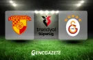CANLI | Göztepe - Galatasaray maçı Canlı Anlatım | Göztepe - Galatasaray maçı kadrosu