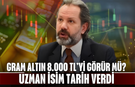 Gram Altın 8.000 TL’yi Görür mü? Uzman İsim Tarih Verdi, Kritik Seviyelere Dikkat Çekti!