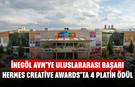İnegöl AVM’ye Uluslararası Başarı! Hermes Creative Awards’ta 4 Platin Ödül