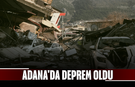 SON DAKİKA| Adana'da deprem mi oldu? AFAD – Kandilli son depremler listesi