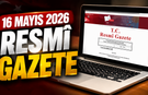 16 Mayıs 2026 Tarihli ve 33255 Sayılı Resmî Gazete