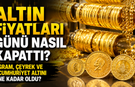 Altın Fiyatları Günü Nasıl Kapattı? Gram, Çeyrek ve Cumhuriyet Altını Ne Kadar Oldu?