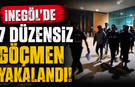 İnegöl’de 7 Düzensiz Göçmen Yakalandı