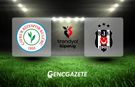 Çaykur Rizespor - Beşiktaş maç özeti