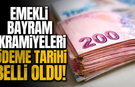 Emekli maaşları ile bayram ikramiyelerinin ödeme tarihi belli oldu!