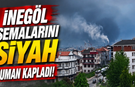 İnegöl Semalarını Gri Duman Kapladı!