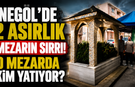İnegöl'de 2 Asırlık Mezarın Sırrı! O Mezarda Kim Yatıyor?