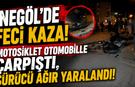 İnegöl’de Feci Kaza! Motosiklet Otomobille Çarpıştı, Sürücü Ağır Yaralandı