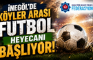 İnegöl’de Köyler Arası Futbol Heyecanı Başlıyor!