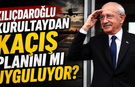 Kılıçdaroğlu kurultaydan kaçış planını mı uyguluyor?