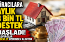 Kiracılara Aylık 3 Bin TL Destek Başladı! Başvurular e-Devlet Üzerinden Alınıyor
