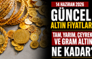 14 Haziran 2026 Güncel Altın Fiyatları! Bugün Cumhuriyet, ons, tam, yarım, çeyrek ve gram altın ne kadar?