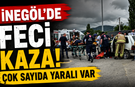 İnegöl'de feci kaza! Çok sayıda yaralı var