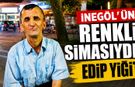 İnegöl’ün renkli simasıydı: Edip Yiğit