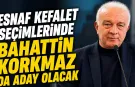 Esnaf Kefalet Seçimlerinde Bahattin Korkmaz da Aday Olacak