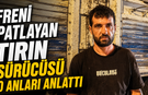 Freni Patlayan Tırın Sürücüsü O Anları Anlattı: “Tek Düşüncem Can Kaybını Önlemekti”