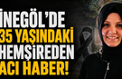 İnegöl’de 35 Yaşındaki Hemşireden Acı Haber!