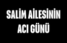 Salim Ailesinin Acı Günü