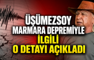 Üşümezsoy Marmara Depremiyle İlgili O Detayı Açıkladı